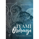 Iyami Oxorongá: O Culto Às Mães