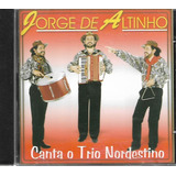 J327 - Cd - Jorge De Altinho - Canta O Trio Nordestino 
