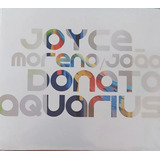 J398 - Cd - Joyce Moreno + João Donato - Aquarius - Lacrado