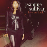 Jazmine Sullivan - Love Me Back (pronta Entrega)