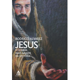 Jesus, O Homem Mais Amado Da História (jesus, O Homem Mais Amado Da História - Livro 1), De Alvarez, Rodrigo. Jesus, O Homem Mais Amado Da História (1), Vol. 1. Editorial Gmt Editores Ltda.,editora Se