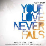 Jesus Culture - Your Love Never