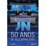 Jn: 50 Anos De Telejornalismo, De