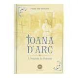 Joana D'arc: A Donzela De Orleans