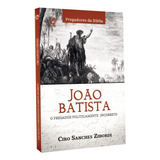 João Batista - O Pregador Politicamente