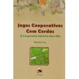 Jogos Cooperativos Com Cordas - A Cooperação Saltando Bem