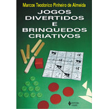 Jogos Divertidos E Brinquedos Criativos, De Almeida, Marcos Teodorico Pinheiro De. Editorial Editora Vozes Ltda., Tapa Mole En Português, 2009