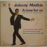 Johnny Mathis 1969 A Time For Us, Vinil Compacto 7 Polegadas