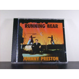 Johnny Preston Running Bear Cd Orig Imp Bear Family Rock