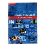 Jornal Nacional A Noticia Faz Historia,