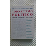 Jornalismo Político - Teoria, História E Técnicas 