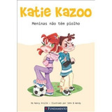 Katie Kazoo - Meninas Nao Tem