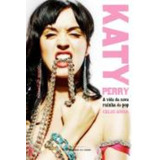 Katy Perry: A Vida Da Nova Rainha Do Pop, De Geovan, Chloe. Universo Dos Livros Editora Ltda, Capa Mole Em Português, 2011
