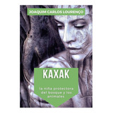 Kaxak: La Niña Protectora Del Bosque