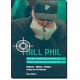 Kill Phil : Via Mais Rápida