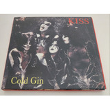 Kiss - Cd Cold Gin -