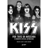 Kiss: Por Trás Da Máscara (livro