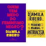 Kit 2 Livros Djamila Ribeiro - Pequeno Manual Antirracista + Quem Tem Medo Do Feminismo Negro