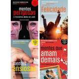 Kit Mentes Perigosas + Felicidade + Mentes Ansiosas + Mentes Que Amam Demais