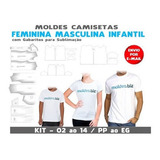 Kit Moldes Camisetas Femininas - Masculinas - Infantiis