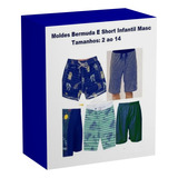 Kit Moldes De Bermudas E Shorts Infantil Masculino Em Pdf