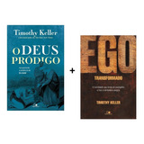 Kit O Deus Pródigo + Ego Transformado | Timothy Keller