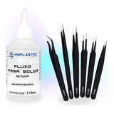 Kit Pinças Antiestática + Fluxo De Solda Liquido Eletrônica