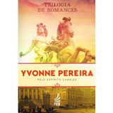 Kit Trilogia De Romances Yvonne Pereira,