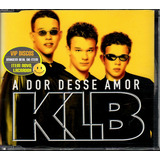 Klb Cd Single A Dor Desse Amor - Novo Lacrado Raro