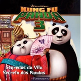 Kung Fu Panda 3 - Segredos Da Vila Secreta Dos Pandas