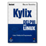 Kylix Delphi Para Linux: Guia Prático De Programação, De Bruno Sonnino. Editora Pearson - Grupo A, Capa Mole Em Português