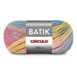 Lã Batik Círculo C/100 Gramas C/360 Metros