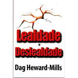 Lealdade E Deslealdade Dag Heward Mills