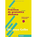 Lehr- Und Übungsbuch Der Deutschen Grammatik. Die Neue Gelbe