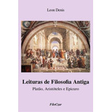 Leituras De Filosofia Antiga: Platão, Aristóteles E Epicuro, De Denis, Léon. Editora Filoczar, Capa Mole Em Português
