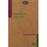 Ler Platão, De Szlezák, Thomas Alexander.