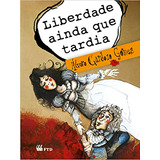 Liberdade Ainda Que Tardia, De Alvaro Cardoso Gomes. Editora Ftd, Capa Mole, Edição 1 Em Português, 2011