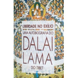 Liberdade No Exílio. Uma Autobiografia Do Dalai Lama