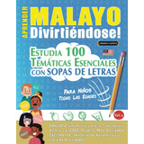 Libro: Aprender Malayo Divirtiéndose! - Para Niños: Todas La