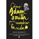 Libro: Como Adam Smith Pode Mudar Sua Vida (spanish Edition