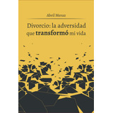 Libro: Divórcio: La Adversidad Que Transformó