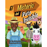 Libro: El Misterio Del Pato Invisible (edição Em Espanhol)
