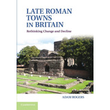 Libro: En Ingles Cidades Romanas Tardias Na Grã-bretanha Rep