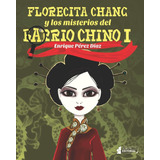 Libro: Florecita Chang E Misterios Del