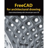Libro: Freecad Para Desenho Arquitetônico: Crie