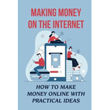 Libro: Ganhar Dinheiro Na Internet: Como Ganhar Dinheiro Onl