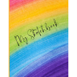 Libro: My Sketchbook: Bloco De Desenho Grande Colorido, 8,5