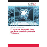 Libro: Programación Octave Cursos Ingeniería, Vol