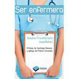 Libro: Ser Enfermera (plataforma Testimonio) (edição Em Espa