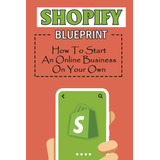 Libro: Shopify Blueprint: Como Iniciar Um